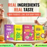 "Real Ingredients, Real Taste: Why Parents Love Our Baby Food